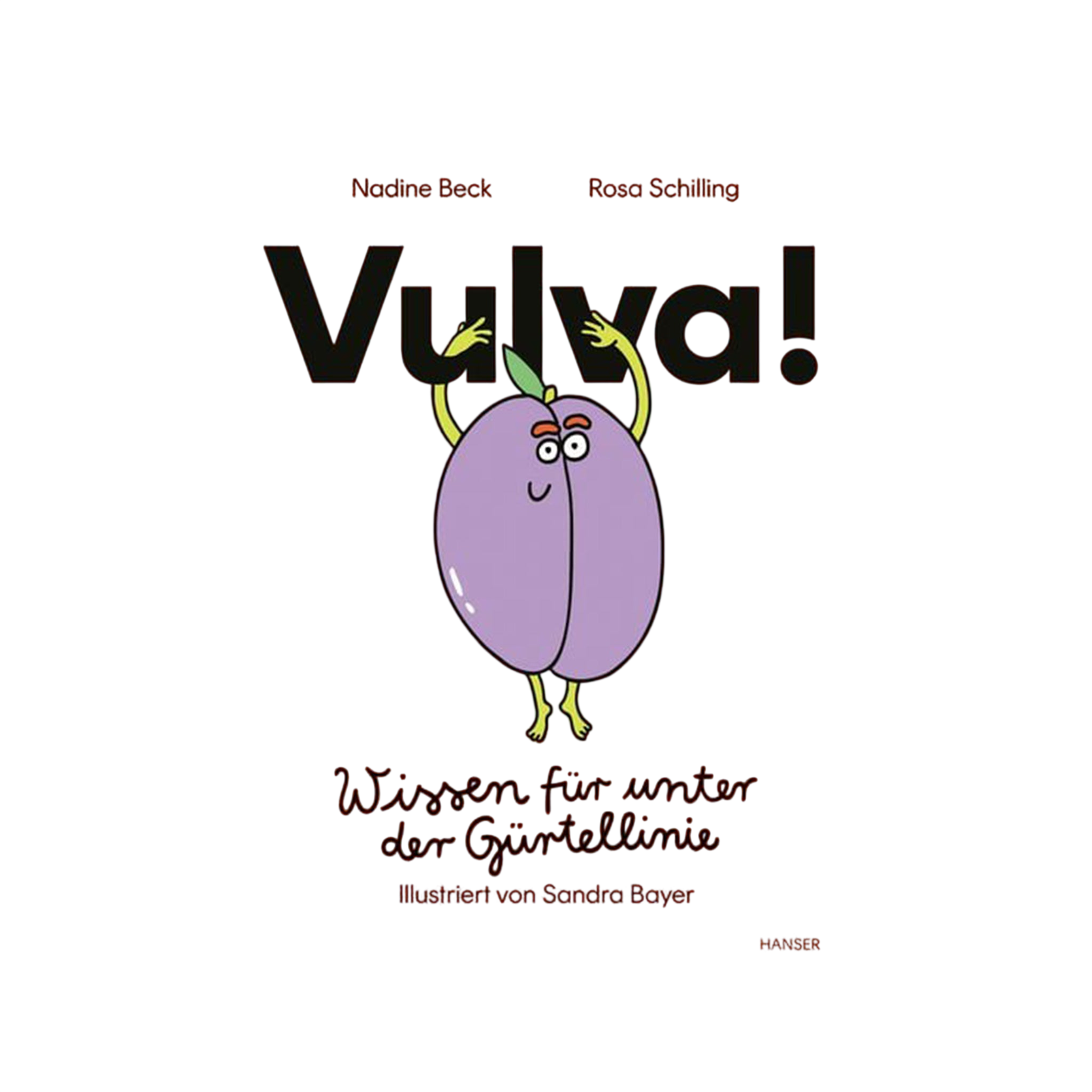 Vulva! Wissen für unter der Gürtellinie
