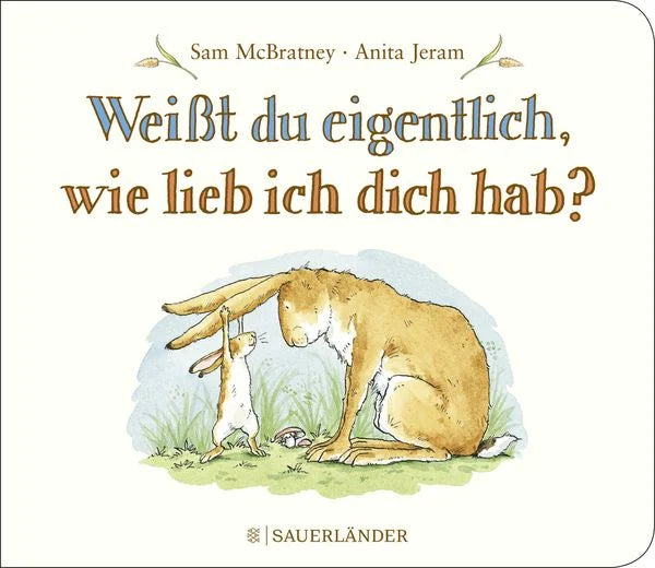 Weisst du eigentlich wie lieb ich dich hab?