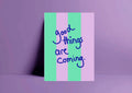 Postcard *Good things are coming*