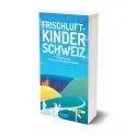 Buch Frischluftkinder Schweiz - 52 Wanderungen, die Gross und Klein begeistern werden