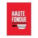 Haute Fondue - Die Kunst des Fondues in 52 köstlichen Rezepten (Allemand)