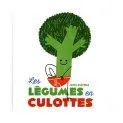 Les légumes en culottes - Livres pour bébés, enfants et adolescents | Stadtlandkind