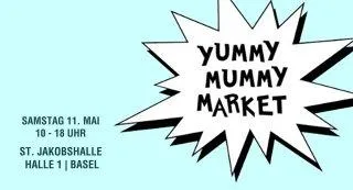 Safe the date: Yummy Mummy Market in Basel!