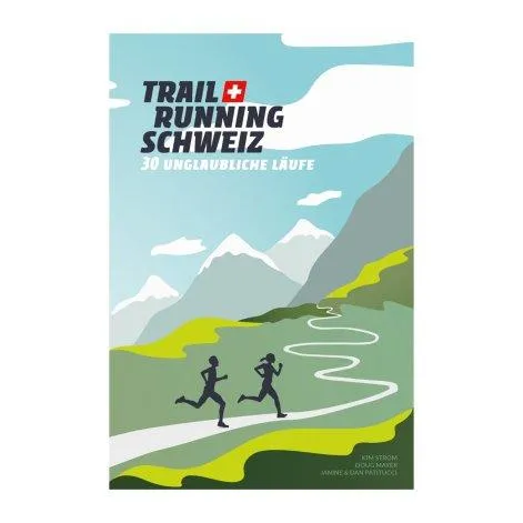 Trail Running Switzerland - 30 incredible runs - Helvetiq