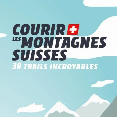 Livre Courir les Montagnes Suisses - Helvetiq