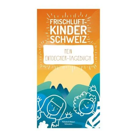 Frischluftkinder Schweiz - Mein Entdecker-Tagebuch (Allemand) - Helvetiq