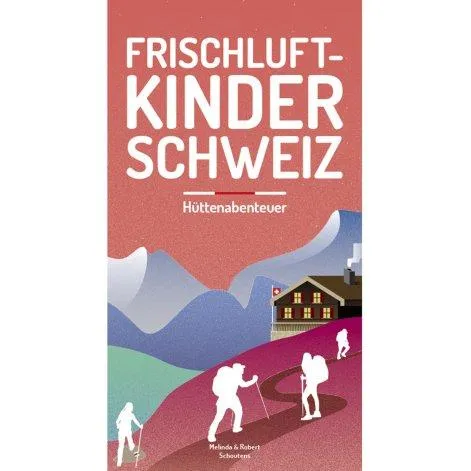Buch Frischluftkinder Schweiz 2, Hüttenabenteuer - Helvetiq