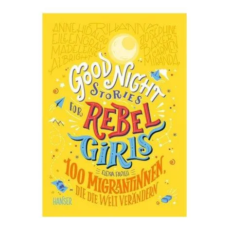 Good Night Stories for Rebel Girls - 100 Migrantinnen, die die Welt veränderten (Hanser) - Stadtlandkind